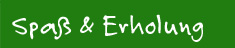 Spass und Erholung